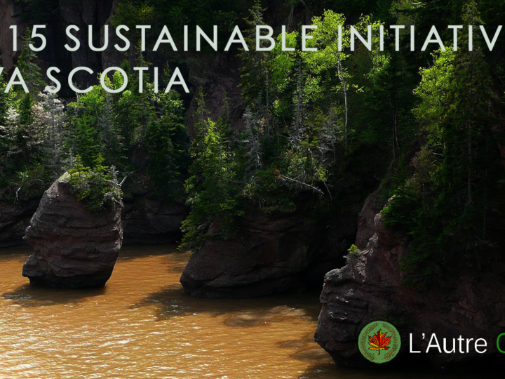 Top 15 Sustainable Initiatives in Nova Scotia